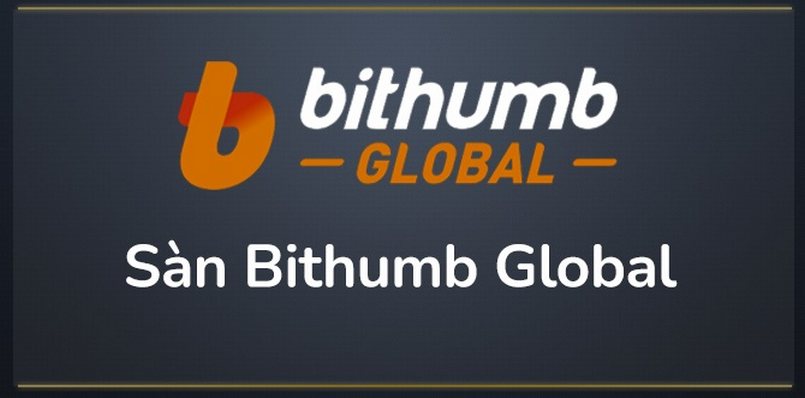Bithumb Global là sàn như thế nào?